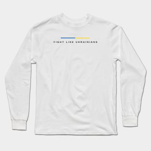 Fight Like Ukrainian Long Sleeve T-Shirt